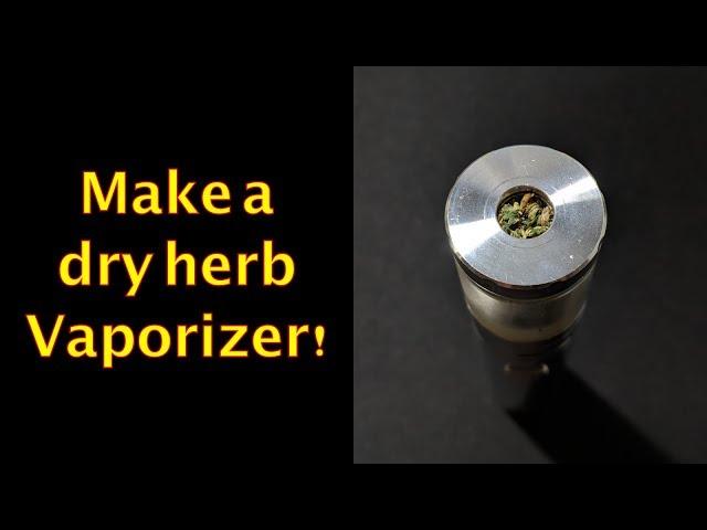 Convert an e-cig to a dry herb vaporizer. Easy vape to vaporizer!