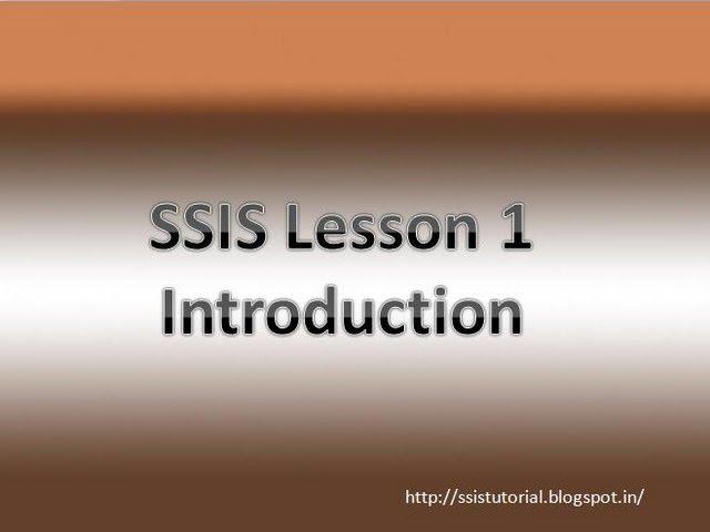 SSIS Lesson 1 - Introduction to SSIS