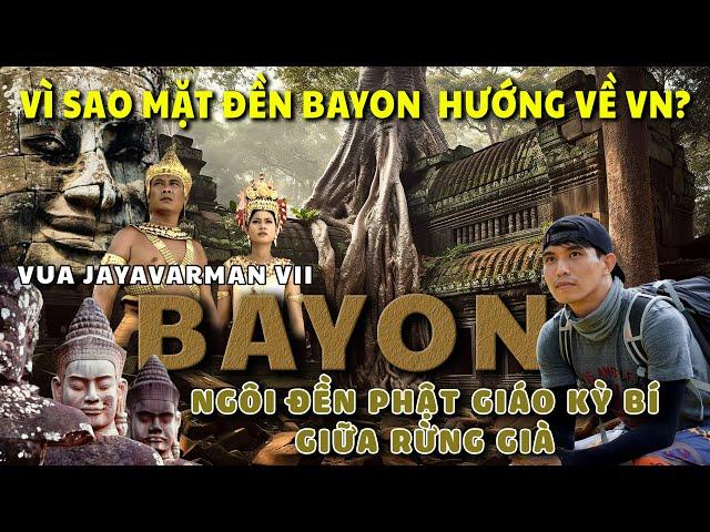 CÂU CHUYỆN NHỮNG GƯƠNG MẶT BỊ ÁM ĐỀN BAYON GIỮA RỪNG RẬM ANGKOR THOM