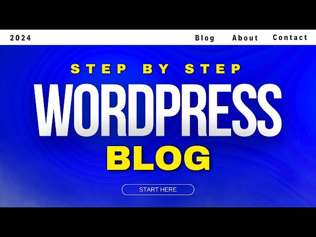 WordPress Blog Tutorial for Beginners 2024 - Step-by-Step