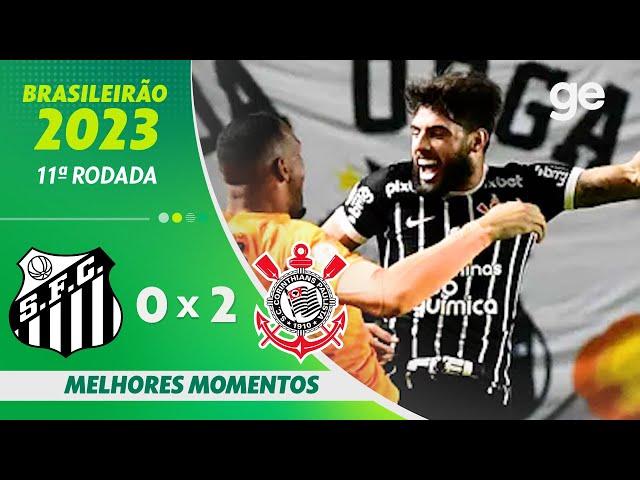 SANTOS 0 X 2 CORINTHIANS  | MELHORES MOMENTOS | 11ª RODADA BRASILEIRÃO 2023 | ge.globo