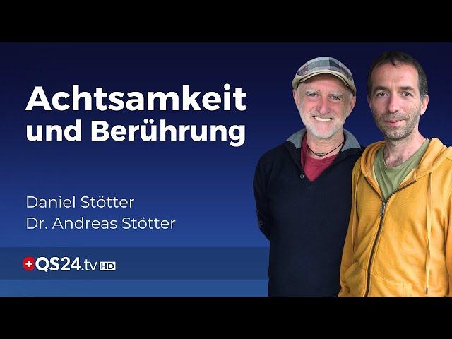 Natürliche Präsenz und Achtsamkeit: Was bedeutet echter Kontakt? | Sinn des Lebens | QS24