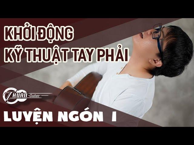 GUITAR CƠ BẢN LUYỆN NGÓN BÀI 1  | KHỞI ĐỘNG GUITAR CƠ BẢN LUYỆN NGÓN TAY PHẢI