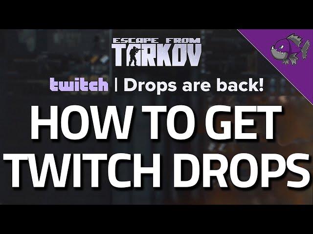 How To Get Twitch Drops - 11-22 June 2020 - Tarkov Announcement - Escape from Tarkov