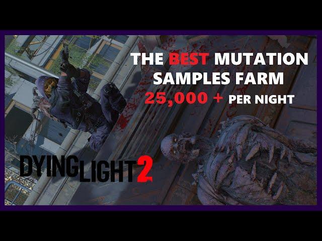 [PATCHED, THANKS TECHLAND] THE BEST MUTATION SAMPLES FARM - Dying Light 2