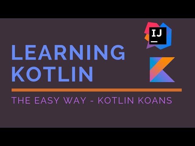 How to learn Kotlin - the easy way | Kotlin Koans | Playground | Tech Primers