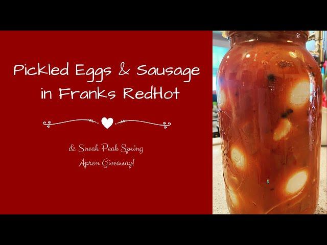 Pickled Eggs & SAusage In Franks RedHot // Sneak Peak At The Spring Apron Giveaway!