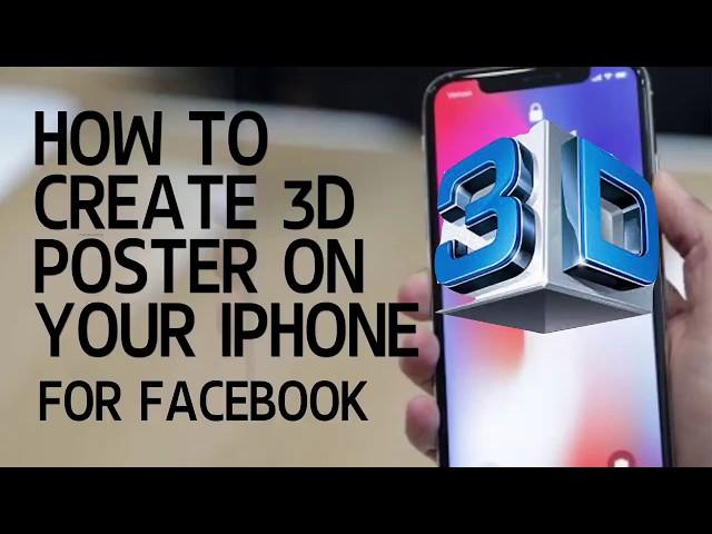 HOW TO CREATE 3D POSTERS FOR FACEBOOK ON YOUR IPHONE......!!!