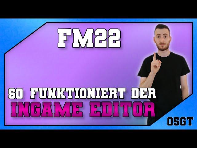 FM22: So funktioniert der Ingame Editor