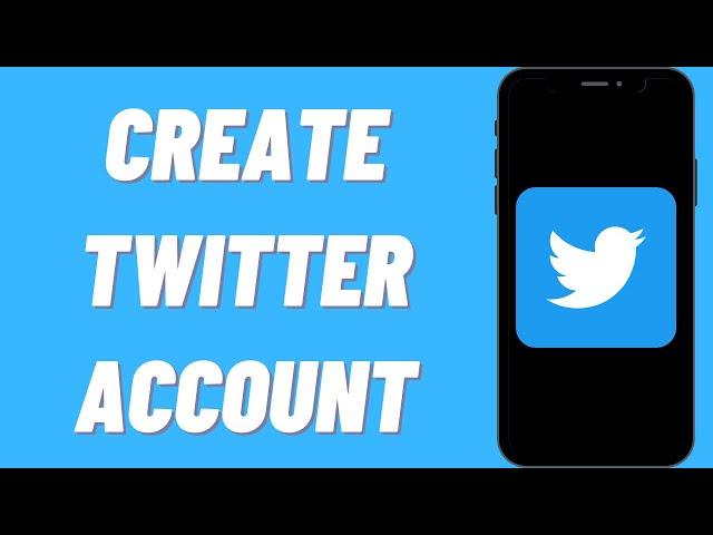 How To Create Twitter Account (2021 Update)