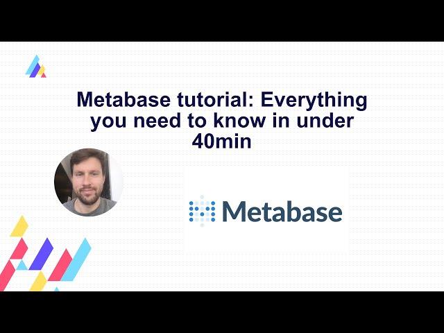 Metabase tutorial: Everything you need to know in under 40min