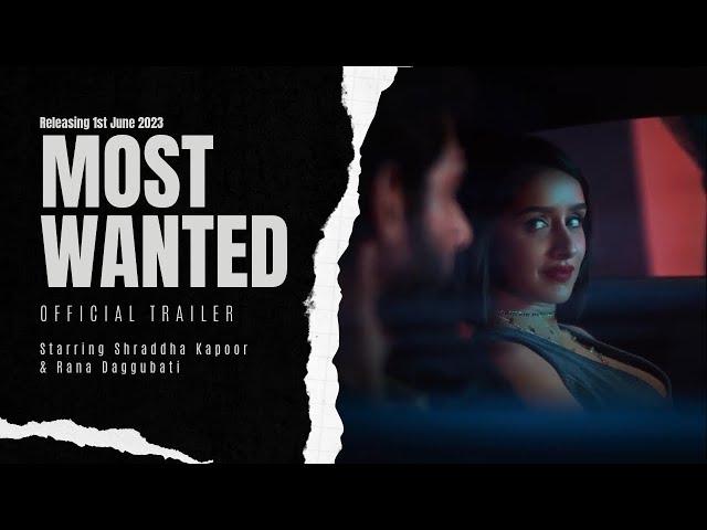 Most Wanted | Official Trailer | Shraddha Kapoor, Rana Daggubatti |Shraddha Kapoor New Movie Trailer