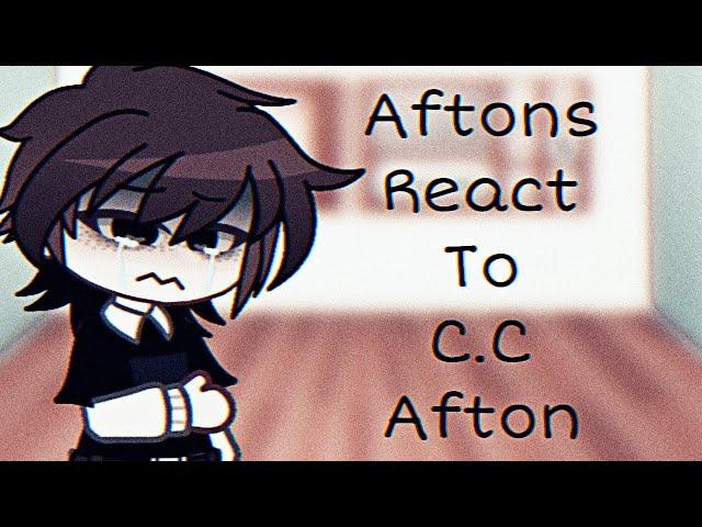 Aftons react to C.C Afton /My Au/