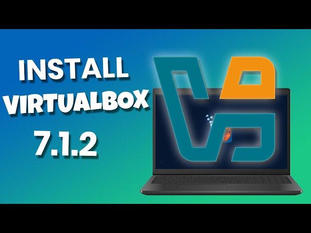 How to Download and Install VirtualBox 7.1.2 on Windows - Easy Setup Guide!