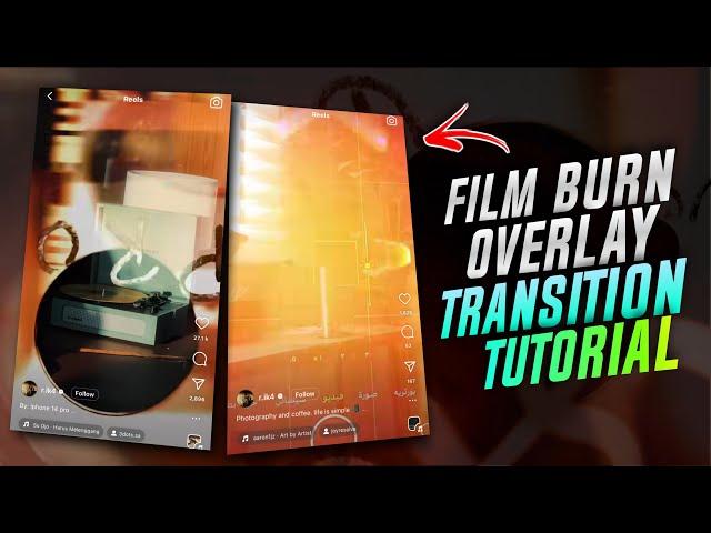 FILM BURN TRANSITION TUTORIAL | REELS TRENDING FILM BURN TRASITION VIDEO EDITING | LIGHT LEAK EFFECT