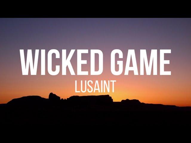 Lusaint - Wicked Game (Lyrics)