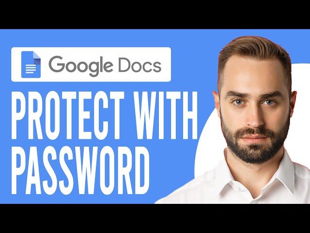 How to Protect Google Docs with Password (Secure Your Google Docs with a Password)