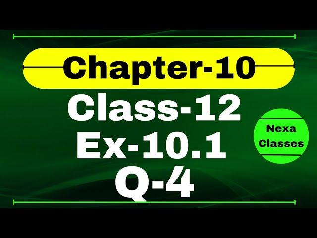 Class 12 Ex 10.1 Q4 Math | Vector Algebra | Q4 Ex 10.1 Class 12 Math | Ex 10.1 Q4 Class 12 Math