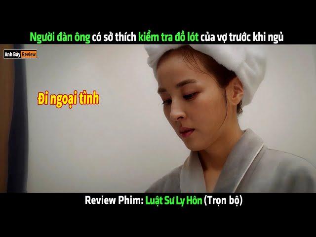 Người đàn ông có sở thích kiểm tra đồ lót của vợ trước khi ngủ - Review phim hàn