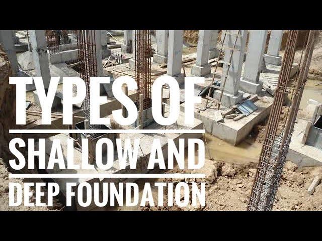 Types of shallow and deep foundation