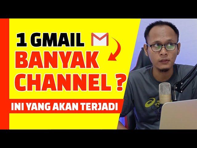 Membuat Banyak Channel Youtube dengan 1 Gmail, Boleh Gak Sih?