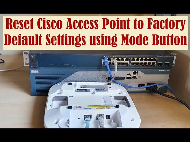 Reset Cisco Access Point to Factory Defaults using Mode Button