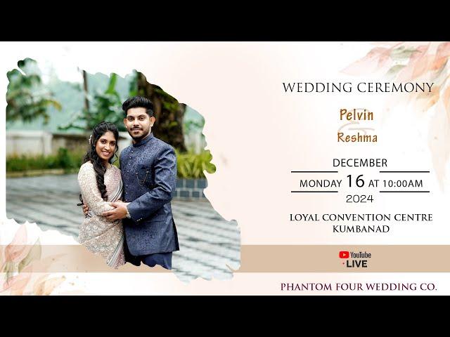 WEDDING CEREMONY || PELVIN  + RESHMA || 16.12.2024 || LIVE STREAMING ||