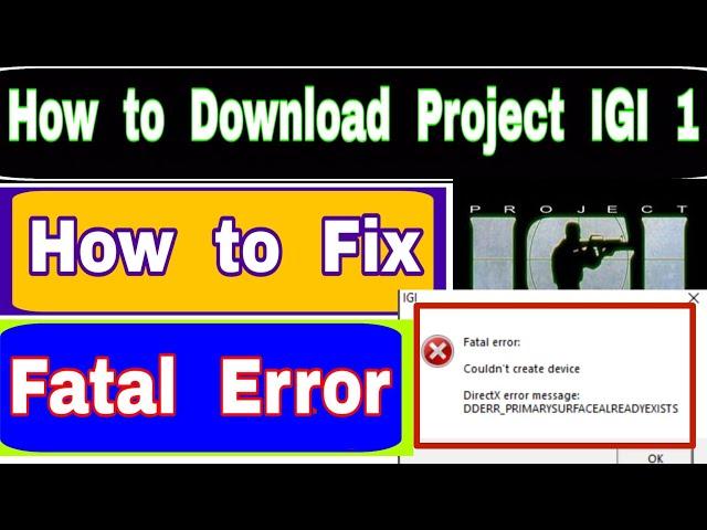 How to download Project IGI 1 and How to fix Fatal Error