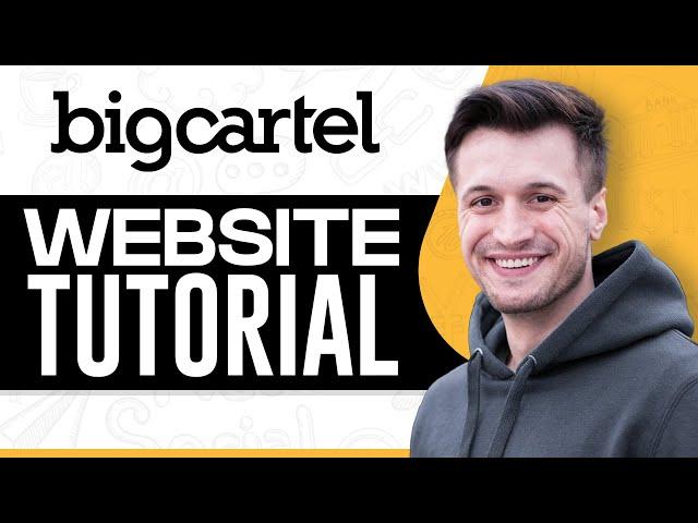 Bigcartel Tutorial For Beginners 2024: How to Create a Website/Store