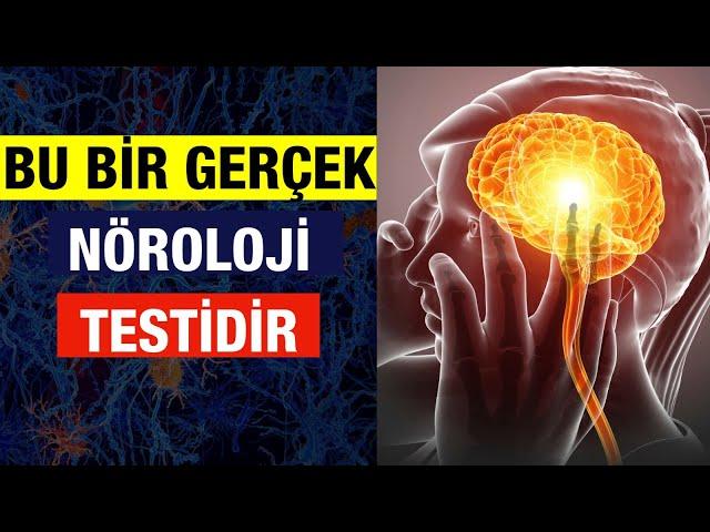 Bu GERÇEK Bir Nöroloji Testidir. | MUTLAKA KENDİNİZİ TEST EDİN.