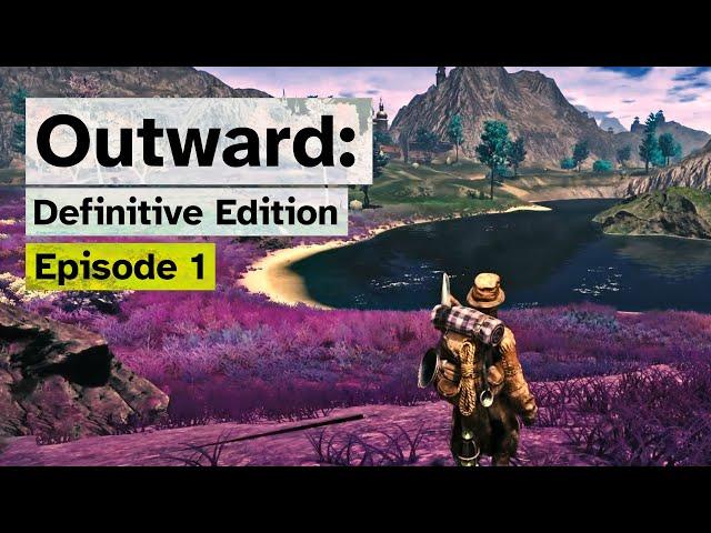 This Time it's Definitive | Outward Definitive Edition: Episode 1