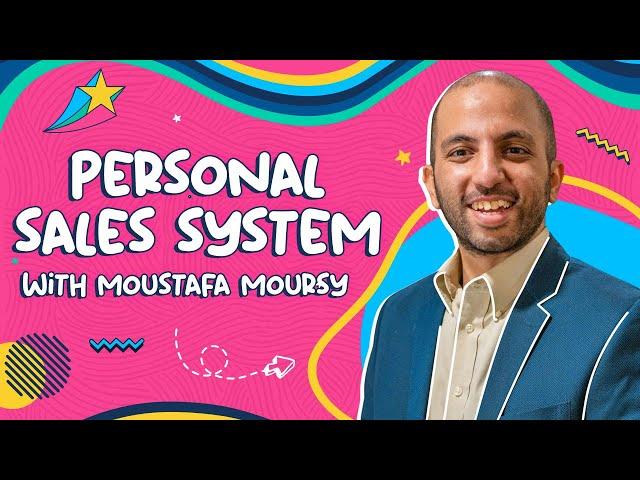 The Personal Sales System That Will Boost Your Numbers Fast! | Moustafa Moursy