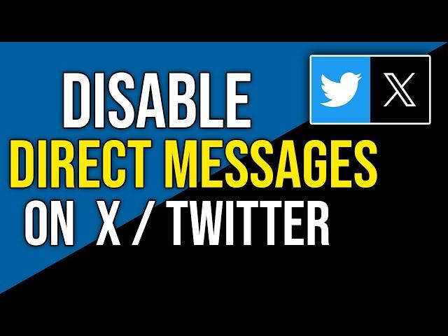 How to Disable Direct Messages on X Twitter (2024)