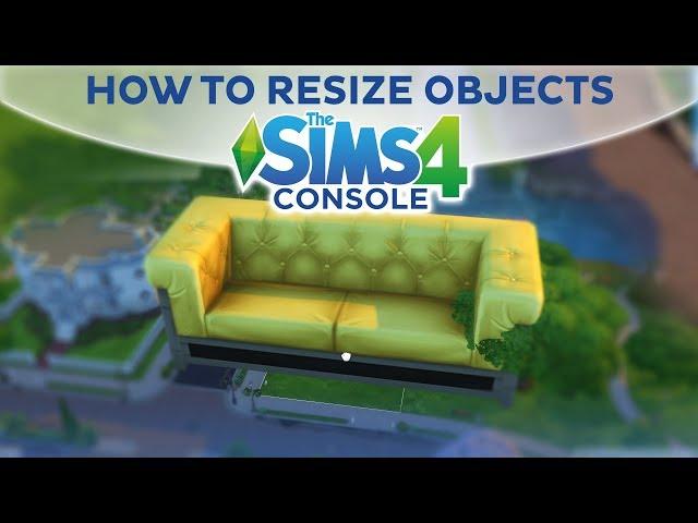 HOW TO RESIZE OBJECTS / The Sims 4 Console (PS4, Xbox One)