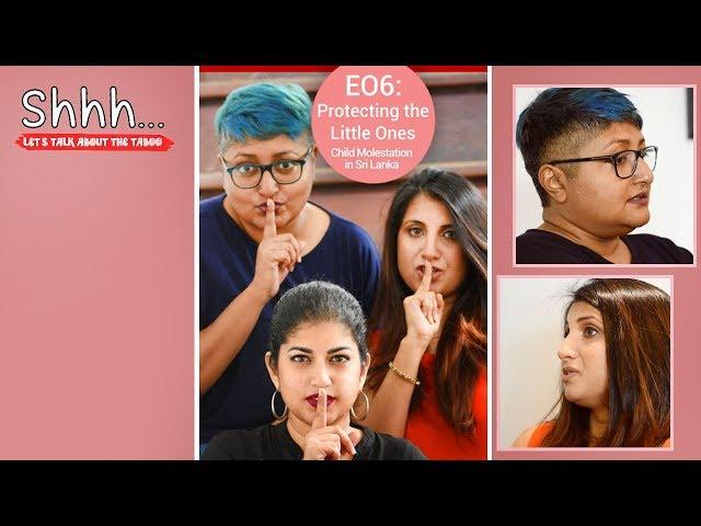 Shhh E06: Protecting The Little Ones - Child Molestation in Sri Lanka