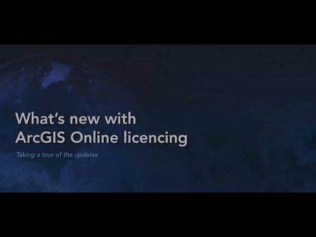 What’s new with ArcGIS Online licencing