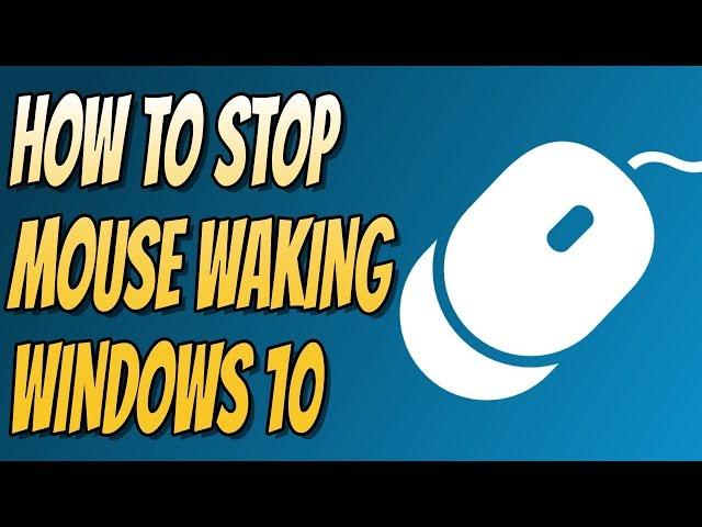 How To Stop Mouse Waking Windows 10 PC From Sleep Mode