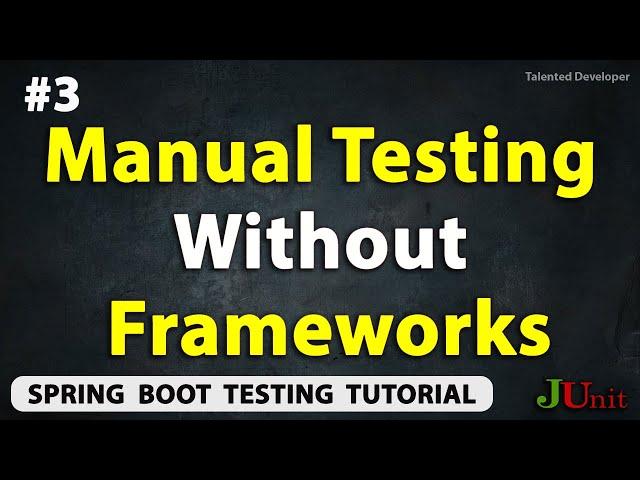 Writing Tests without Using Frameworks like Mockito or JUnit | Manual Testing in Java | Chapter-3