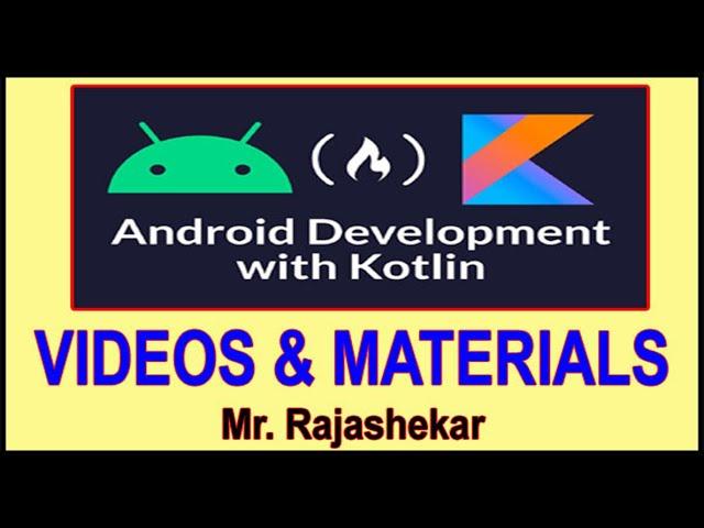 Android 14 by Using Kotlin with Real Time Examples Videos and Materials by Rajasekhar Sir