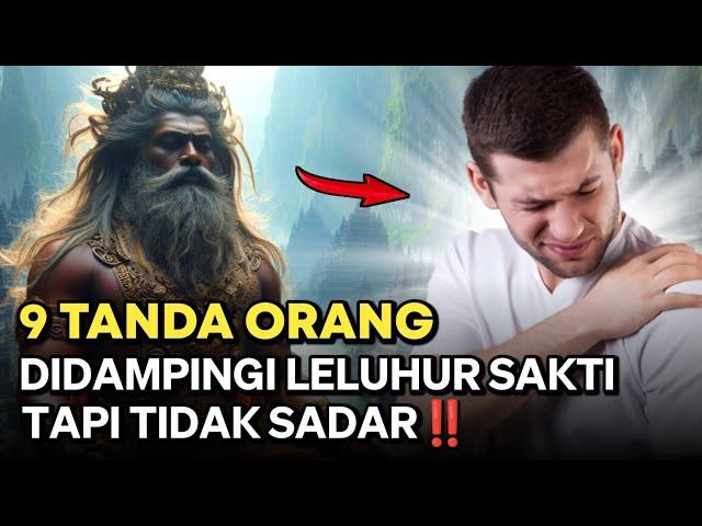 DIDAMPINGI LELUHUR SAKTI ‼️ INILAH 9 TANDA ORANG DIDAMPINGI LELUHUR SAKTI NAMUN TIDAK SADAR