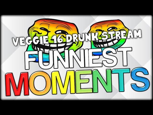 Veggie 16 I BIRTHDAY DRUNK STREAM FUNNY MOMENTS I