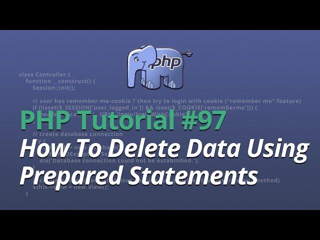 PHP Tutorial - #97 - How To Delete Data Using Prepared Statements (PDO)