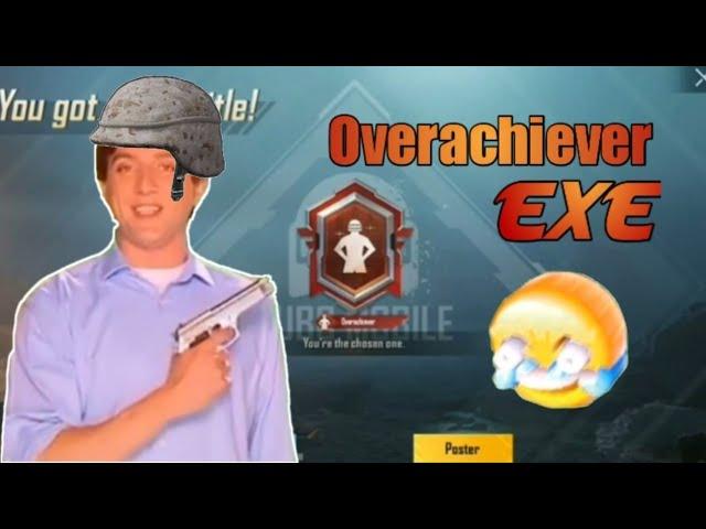 Overachiever.EXE | Pubg mobile ~P.Y fortune