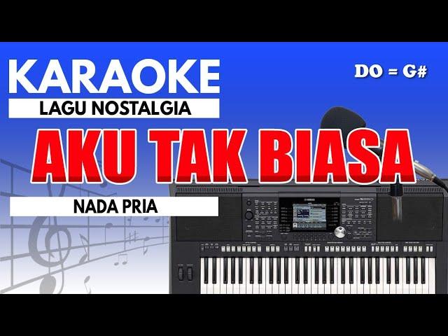 Karaoke - Aku Tak Biasa // Alda Risma ( Nada Pria )