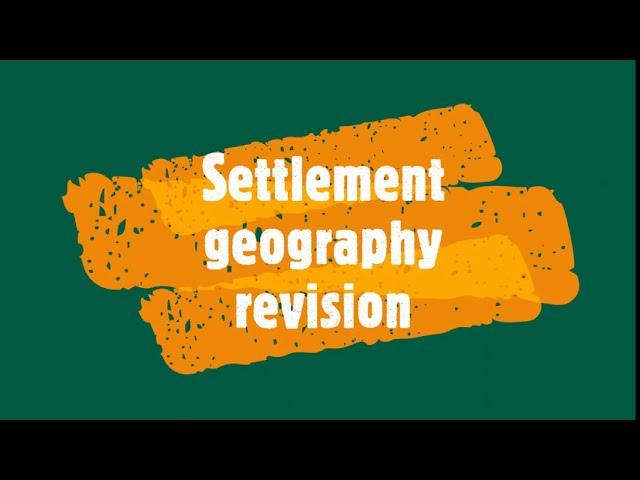 Gr 12: Settlement geography revision