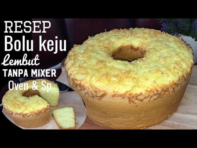 Resep Bolu Keju Lembut Tanpa Mixer ,Oven & Sp