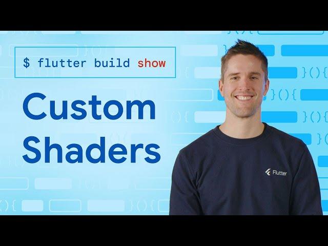 Building custom fragment shaders - Flutter Build Show