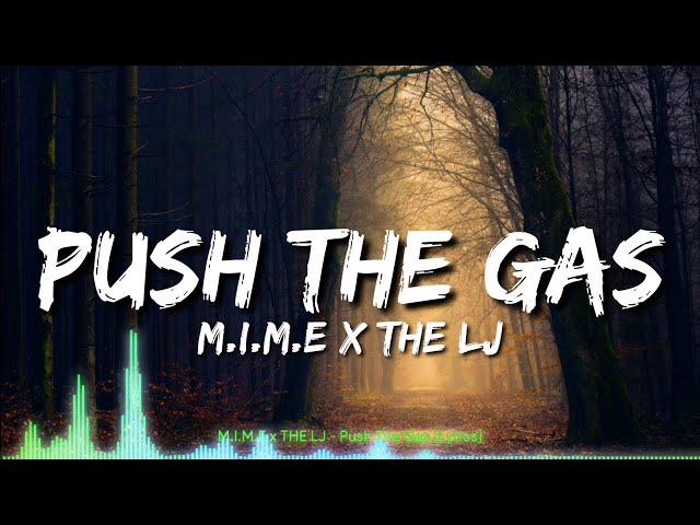 M I M E x The LJ - Push The Gas (Lyrics)