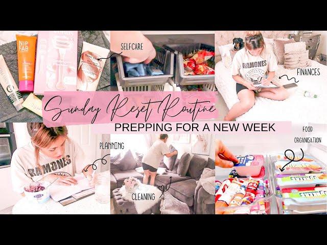 SUNDAY RESET ROUTINE | HOW TO ORGANISE YOUR WEEK | Cleaning, meal prep, selfcare & more