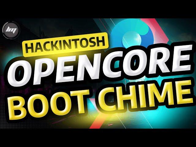 How to Add the OpenCore Boot Chime